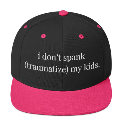 Snapback Hat-"I Don't Spank My Kids"