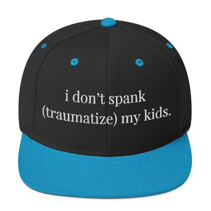 Snapback Hat-"I Don't Spank My Kids"