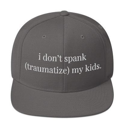 Snapback Hat-"I Don't Spank My Kids"