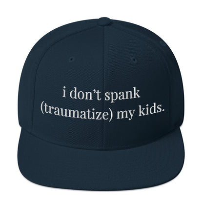 Snapback Hat-"I Don't Spank My Kids"