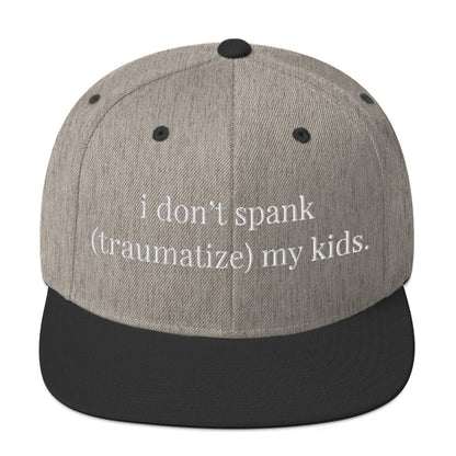 Snapback Hat-"I Don't Spank My Kids"