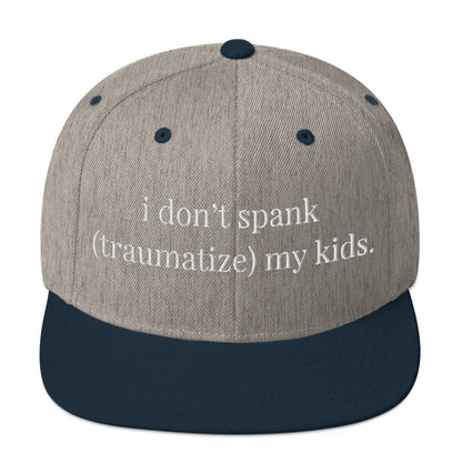 Snapback Hat-"I Don't Spank My Kids"