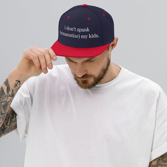 Snapback Hat-"I Don't Spank My Kids"