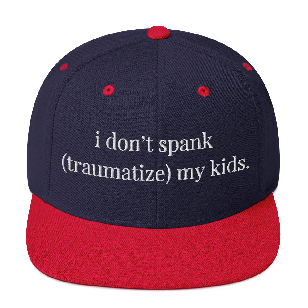 Snapback Hat-"I Don't Spank My Kids"