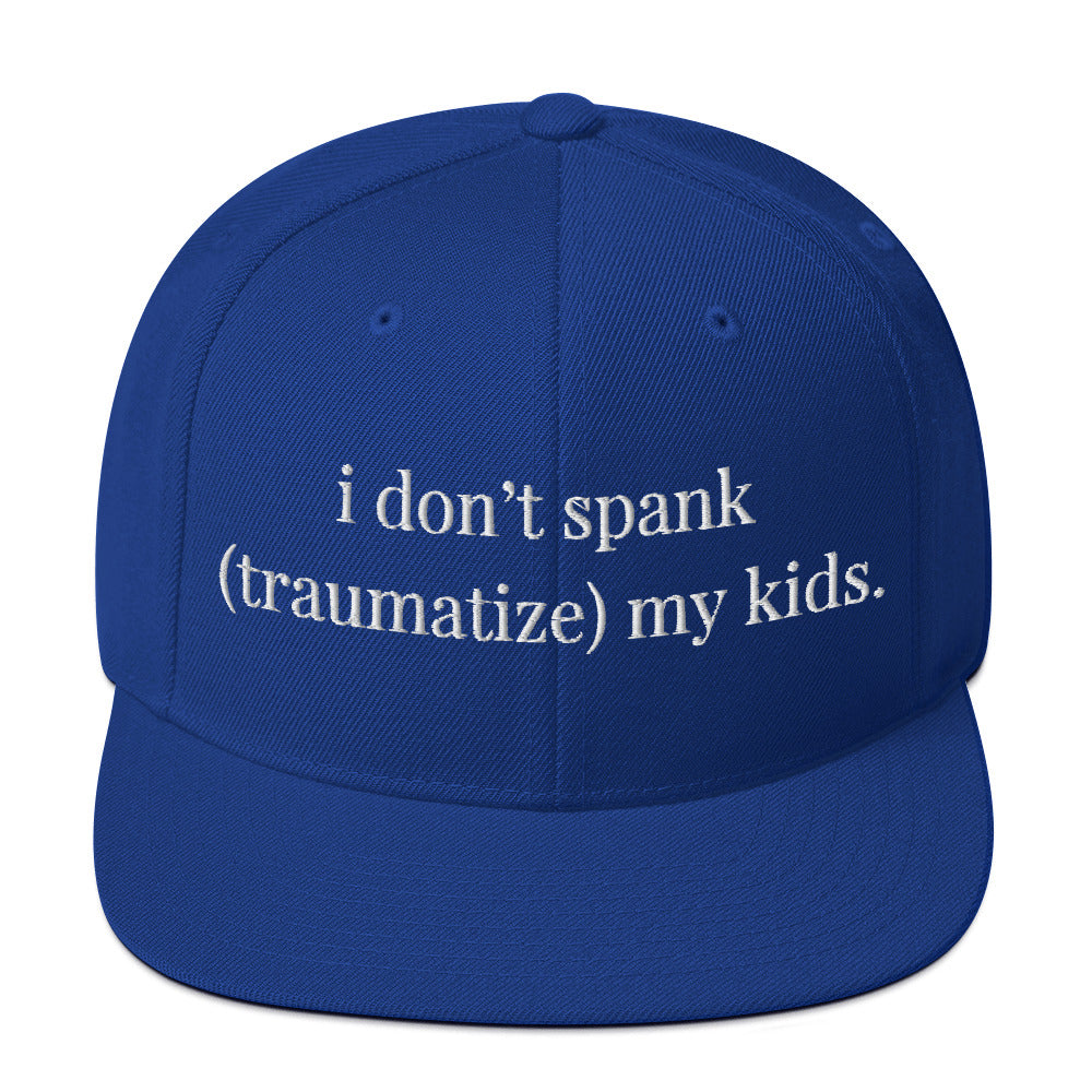 Snapback Hat-"I Don't Spank My Kids"