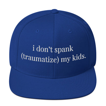 Snapback Hat-"I Don't Spank My Kids"