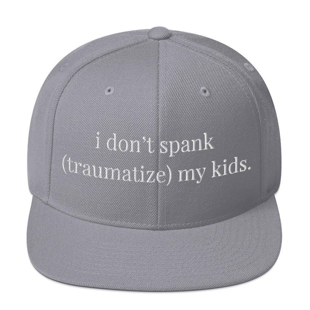 Snapback Hat-"I Don't Spank My Kids"