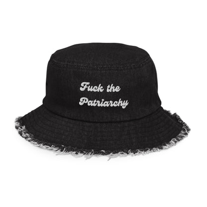 Distressed denim bucket hat- "Fuck the Patriarchy"