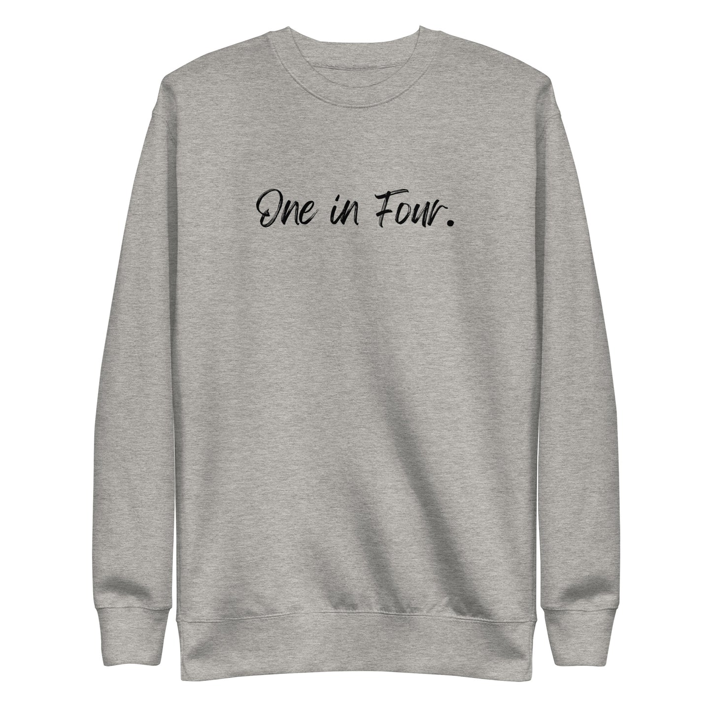 Unisex Premium Sweatshirt-"One in Four"