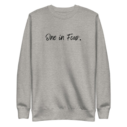 Unisex Premium Sweatshirt- "One in Four" African American Woman