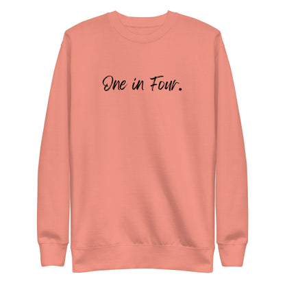 Unisex Premium Sweatshirt-"One in Four"